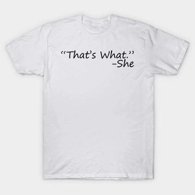 That's what she said T-Shirt by GeekandNerdyStuff